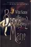 What Scares The Boogeyman?