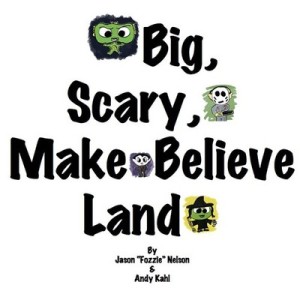 Big Scary Make Believe Land