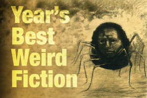 Year's Best Weird Fiction