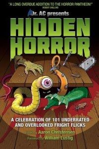 Hidden Horror: A Celebration of 101 Underrated and Overlooked Fright Flicks – Book Review