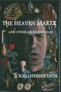 The Heaven Maker and Other Gruesome Tales – Book Review