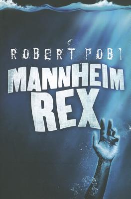 Mannheim Rex by Robert Pobi – Book Review