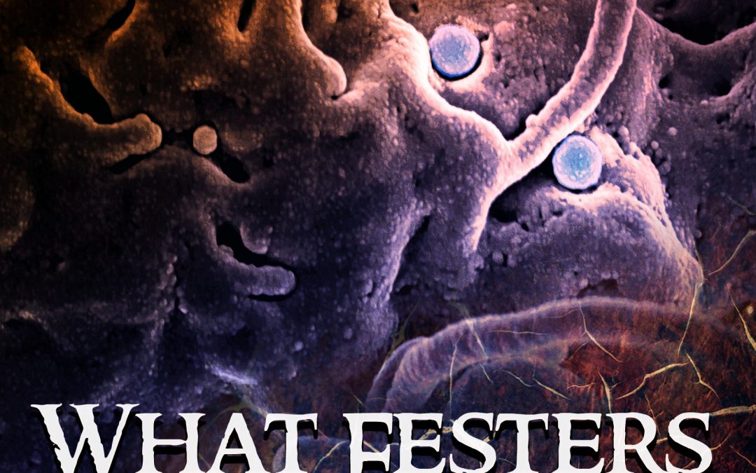 Book Review: WHAT FESTERS WITHIN