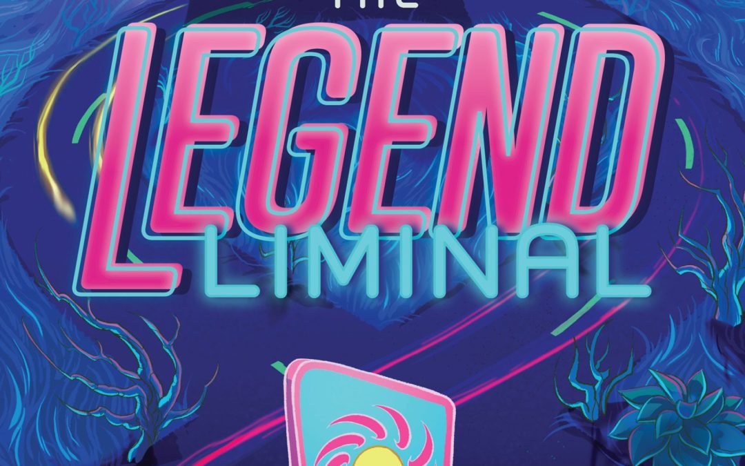 Advance Review: THE LEGEND LIMINAL