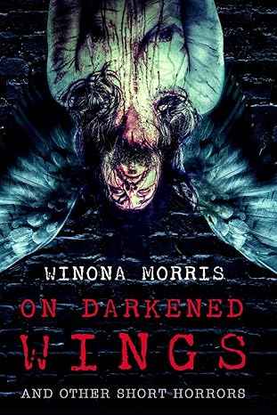 Book Review: ON DARKENED WINGS AND OTHER SHORT HORRORS
