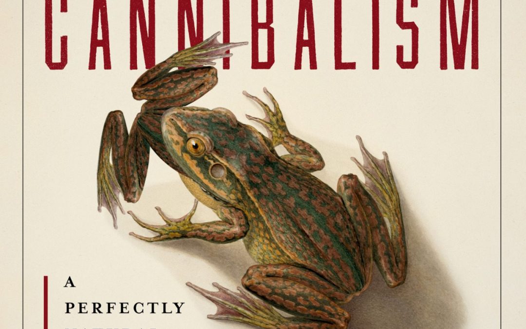 Cannibalism: A Perfectly Natural History – Book Review