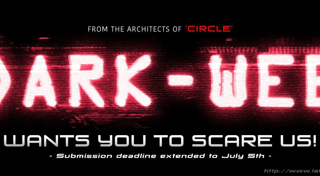 Dark Web Invites You into the Recesses of the Internet and to Submit Your Horror Script!