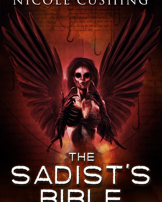 Interview with Nicole Cushing, Author of The Sadist’s Bible