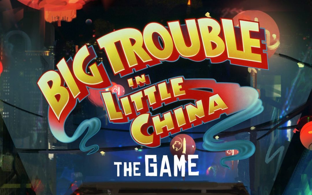 80s Fans Will Love ‘Big Trouble in Little China: The Game!’