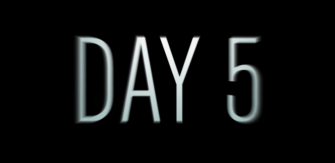 Are You Ready For ‘Day 5’