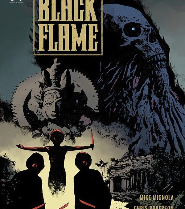 Mike Mignola Is Giving Us The ‘Rise Of The Black Flame’!