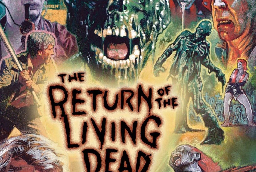 The Return of the Living Dead – Blu-ray Review