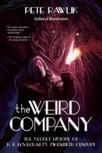The Weird Company: The Secret History of H. P. Lovecraft’s Twentieth Century – Book Review
