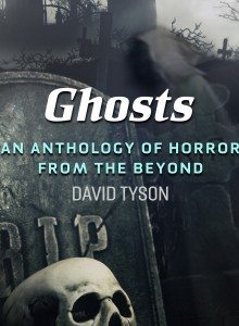 Ghosts: An Anthology of Horror from the Beyond – Book Review