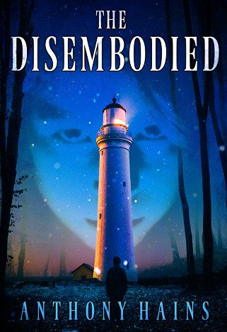 The Disembodied by Anthony Hains – Book Review